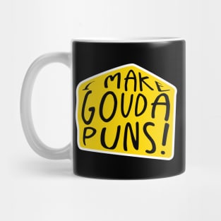 I make gouda puns | Cheese Pun Mug